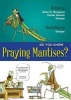 Do You Know Praying Mantises? (Paperback) - Alain M Bergeron Photo