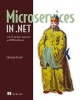 Microservices in .NET Core - With Examples in NancyFx (Paperback) - Christian Horsdal Photo