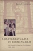 Shattered Glass in Birmingham - My Family's Fight for Civil Rights, 1961-1964 (Hardcover) - Randall C Jimerson Photo