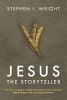 Jesus the Storyteller - Why Did Jesus Teach in Parables? (Paperback) - Stephen I Wright Photo