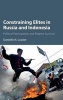 Constraining Elites in Russia and Indonesia - Political Participation and Regime Survival (Hardcover) - Danielle N Lussier Photo