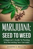 Marijuana - Seed to Weed: A Beginner's Guide to Planting and Harvesting Your Cannabis (Paperback) - Joseph J Miller Photo