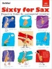 Sixty for Sax - Progressive Studies for Unaccompanied Saxophone (Sheet music) - Alan Bullard Photo