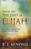 These Are the Days of Elijah - How God Uses Ordinary People to Do Extraordinary Things (Paperback) - RT Kendall Photo