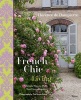 French Chic Living - Simple Ways to Make Your Home Beautiful (Hardcover) - Florence De Dampierre Photo