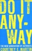 Do It Anyway - The New Generation of Activists (Paperback, New) - Courtney E Martin Photo