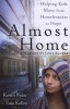 Almost Home - Helping Kids Move from Homelessness to Hope (Paperback) - Kevin Ryan Photo