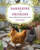 Gardening with Chickens - Plans and Plants for You and Your Hens (Paperback) - Lisa Steele Photo