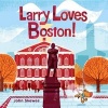 Larry Loves Boston! (Hardcover) - John Skewes Photo