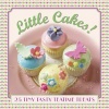 Little Cakes! - 25 Tiny Tasty Tea-Time Treats (Hardcover) - Carol Pastor Photo