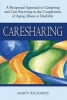 Caresharing - A Reciprocal Approach to Caregiving and Care Receiving from Aging to Illness to Disability (Hardcover) - Marty Richards Photo