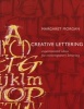 Creative Lettering - Experimental Ideas for Contemporary Lettering (Paperback) - Margaret Morgan Photo