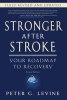 Stronger After Stroke - Your Roadmap to Recovery (Paperback, 2nd Revised edition) - Peter G Levine Photo