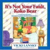 It's Not Your Fault, Koko Bear - A Read-Together Book for Parents and Young Children During Divorce (Paperback, First Printing) - Vicki Lansky Photo