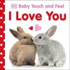 Baby Touch and Feel I Love You (Board book) - Dk Photo