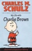 Charles M. Schulz My Life with Charlie Brown (Hardcover) - MThomas Inge Photo