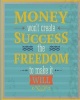 Money Won't Create Success the Freedom to Make It Will - Inspirational Quotes Writing Journal Diary - 105 Lined Pages - 8 X 10 Large Notebook (Paperback) - Copper Star Media Photo