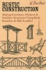 Rustic Construction - Making Furniture, Fixtures, and Outdoor Structures Using Bark, Branches, and Slab Lumber (Paperback) - WBen Hunt Photo