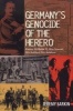 Germany's Genocide of the Herero - Kaiser Wilhelm II, His General, His Settlers, His Soldiers (Paperback) - Jeremy Sarkin Photo