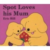 Spot Loves His Mum (Board book) - Eric Hill Photo