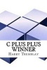 C Plus Plus Winner (Paperback) - Harry Tremblay Photo