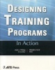 Designing Training Programs - Eighteen Case Studies from the Real World of Training (Paperback) - Donald J Ford Photo