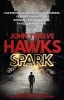 Spark (Paperback) - John Twelve Hawks Photo