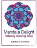 Mandala Delight Relaxing Coloring Book (Paperback) - Anne Manera Photo