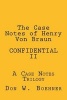 The Case Notes of Henry Von Braun - Confidential II - A Case Notes Trilogy (Paperback) - Don W Boehner Photo