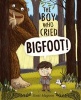 The Boy Who Cried Bigfoot! (Hardcover) - Scott Magoon Photo