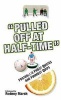 "Pulled Off at Half-time" - Football's Finest Quotes and Funniest Quips (Hardcover) - Stuart Reeves Photo