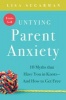 Untying Parent Anxiety (Years 5 8) - 18 Myths That Have You in Knots and How to Get Free (Paperback) - Lisa Sugarman Photo