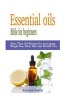 Essential Oils - Bible for Beginners: More Than 250 Recipes for Anti-Aging, Weight Loss, Skin, Hair and Health Care by Way Of: Aromatherapy, Infusions, Inhalations, Baths, Massages. (Paperback) - Andrew Costei Photo