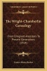 The Wright-Chamberlin Genealogy - From Emigrant Ancestors to Present Generations (1914) (Paperback) - Eunice Miena Barber Photo