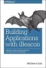 Building Applications with iBeacon - Proximity and Location Services with Bluetooth Low Energy (Paperback) - Matthew S Gast Photo