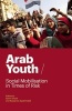 Arab Youth - Social Mobilization in Times of Risk (Paperback) - Samir Khalaf Photo