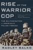 Rise of the Warrior Cop - The Militarization of America's Police Forces (Paperback, First Trade Paper Ed) - Radley Balko Photo