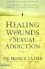 Healing The Wounds Of Sexual Addiction (Paperback, Revised) - Mark Laaser Photo