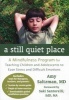 A Still Quiet Place - A Mindfulness Program for Teaching Children and Adolescents to Ease Stress and Difficult Emotions (Paperback) - Amy Saltzman Photo