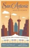 San Antonio Uncovered - Fun Facts and Hidden Histories (Paperback) - Mark Louis Rybczyk Photo