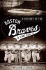 A History of the Boston Braves - A Time Gone by (Paperback) - William J Craig Photo