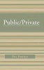 Public/Private - Negotiating a Distinction (Hardcover, New) - Paul Fairfield Photo