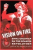 Vision on Fire - Emma Goldman on the Spanish Revolution (Paperback, 2nd ed) - David Porter Photo