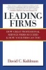 Leading Firms - How Great Professional Service Firms Succeed & How Your Firm Can Too (Paperback) - David C Kuhlman Photo