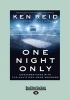 One Night Only - Conversations with the Nhl's One-Game Wonders (Large print, Paperback, Large type edition) - Ken Reid Photo