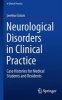 Neurological Disorders in Clinical Practice 2016 - Case Histories for Medical Students and Residents (Paperback) - Serefnur Ozturk Photo