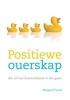 Positiewe Ouerskap - Die Rol Van Kommunikasie in Die Gesin (Afrikaans, Paperback) - Margaret Fourie Photo