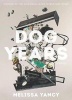 Dog Years (Hardcover) - Melissa Yancy Photo