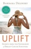 Uplift - Secrets from the Sisterhood of Breast Cancer Survivors (Paperback, 10th) - Barbara Delinsky Photo