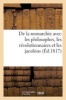 de La Monarchie Avec Les Philosophes, Les Revolutionnaires Et Les Jacobins (French, Paperback) - Sans Auteur Photo